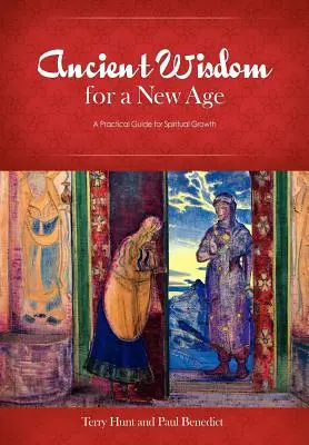 Înțelepciune antică pentru o nouă eră: Un ghid practic pentru creșterea spirituală - Ancient Wisdom for a New Age: A Practical Guide for Spiritual Growth