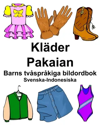 Suedezo-indoneziană Klder/Pakaian Dicționar ilustrat pentru copii - Svenska-Indonesiska Klder/Pakaian Barns tvsprkiga bildordbok