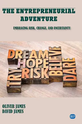 The Entrepreneurial Adventure (Aventura antreprenorială): Îmbrățișarea riscului, a schimbării și a incertitudinii - The Entrepreneurial Adventure: Embracing Risk, Change, and Uncertainty