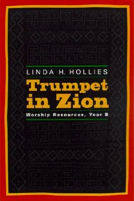 Trompeta în Sion: Resurse pentru închinare, Anul B - Trumpet in Zion: Worship Resources, Year B