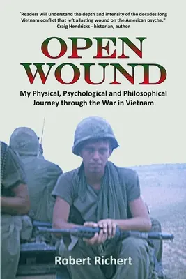 Rana deschisă: Călătoria mea fizică, psihologică și filosofică prin războiul din Vietnam - Open Wound: My Physical, Psychological and Philosophical Journey through the War in Vietnam