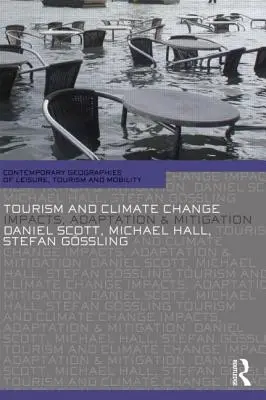 Turismul și schimbările climatice: Impacts, Adaptation and Mitigation - Tourism and Climate Change: Impacts, Adaptation and Mitigation