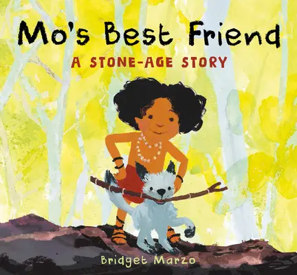 Cel mai bun prieten al lui Mo: O poveste din epoca de piatră - Mo's Best Friend: A Stone-Age Story