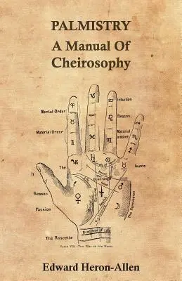 Chiromanția - un manual de cheirosofie - Palmistry - A Manual of Cheirosophy