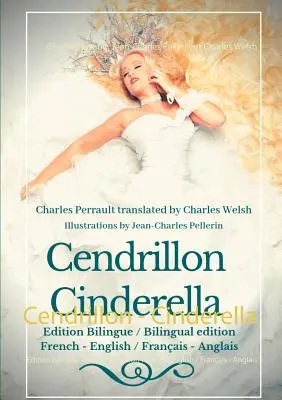 Cendrillon - Cenușăreasa: Edition Bilingue - Ediție bilingvă franceză - engleză / Franais - Anglais - Cendrillon - Cinderella: Edition Bilingue - Bilingual edition French - English / Franais - Anglais