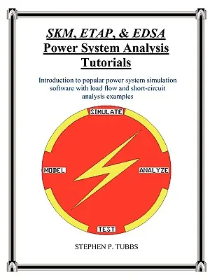 Tutoriale de analiză a sistemelor energetice SKM, ETAP și EDSA - SKM, ETAP, & EDSA Power System Analysis Tutorials