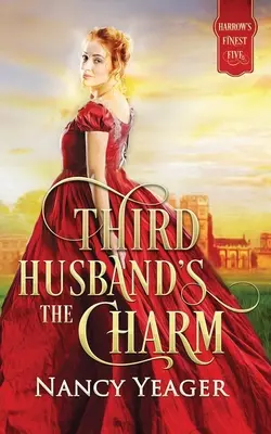 Al treilea soț este farmecul: Seria Harrow's Finest Five - Third Husband's the Charm: Harrow's Finest Five Series