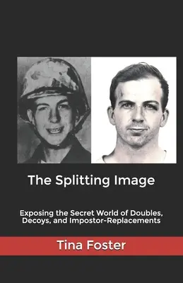 The Splitting Image: Expunerea lumii secrete a dublurilor, momelelor și înlocuitorilor impostorilor - The Splitting Image: Exposing the Secret World of Doubles, Decoys, and Impostor-Replacements