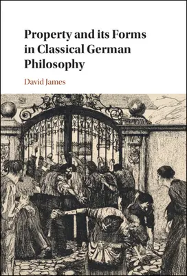 Proprietatea și formele sale în filosofia germană clasică - Property and its Forms in Classical German Philosophy