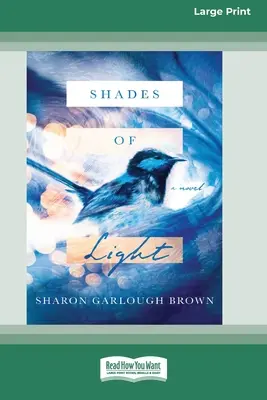 Shades of Light: Un roman [Standard Large Print 16 Pt Edition] - Shades of Light: A Novel [Standard Large Print 16 Pt Edition]