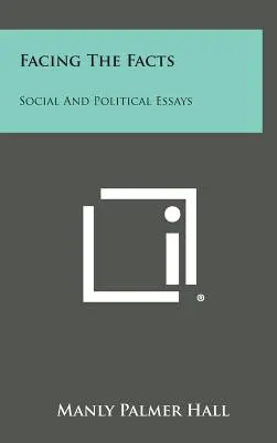 Facing the Facts: Eseuri sociale și politice - Facing the Facts: Social and Political Essays