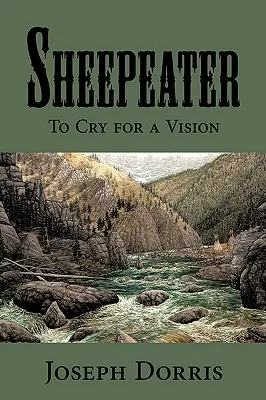 Sheepeater: Să plângi pentru o viziune - Sheepeater: To Cry for a Vision