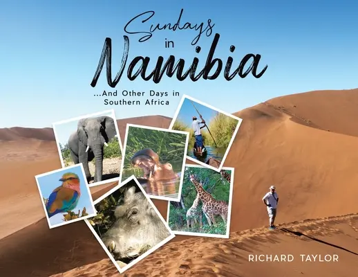 Duminici în Namibia: ...și alte zile în Africa de Sud - Sundays in Namibia: ...And Other Days in Southern Africa