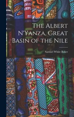 Albert N'Yanza, Marele Bazin al Nilului - The Albert N'Yanza, Great Basin of the Nile