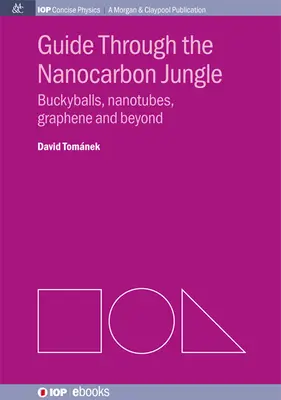 Ghid prin jungla nanocarbonilor: Buckyballs, Nanotubes, Graphene și mai departe - Guide through the Nanocarbon Jungle: Buckyballs, Nanotubes, Graphene, and Beyond