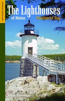 Farurile din Maine: Golful Penobscot - The Lighthouses of Maine: Penobscot Bay