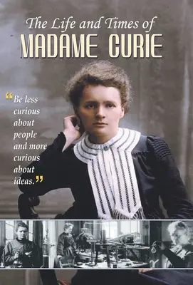 Viața și epoca lui Madame Curie - The Life and Times of Madame Curie