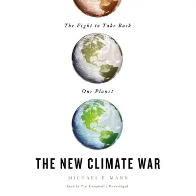 Noul război climatic: Lupta pentru a ne lua planeta înapoi - The New Climate War: The Fight to Take Back Our Planet