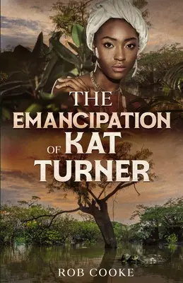 Emanciparea lui Kat Turner - The Emancipation of Kat Turner