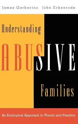 Înțelegerea familiilor abuzive: O abordare ecologică a teoriei și practicii - Understanding Abusive Families: An Ecological Approach to Theory and Practice