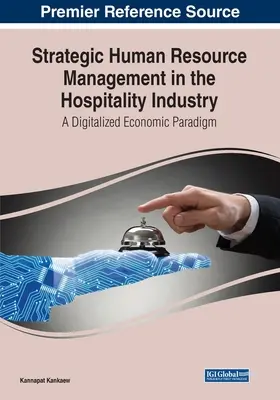 Managementul strategic al resurselor umane în industria ospitalității: O paradigmă economică digitalizată - Strategic Human Resource Management in the Hospitality Industry: A Digitalized Economic Paradigm