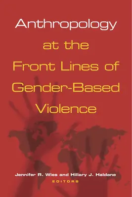 Antropologia în prima linie a violenței bazate pe gen - Anthropology at the Front Lines of Gender-Based Violence