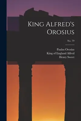 Orosius al regelui Alfred; nr. 79 - King Alfred's Orosius; No. 79