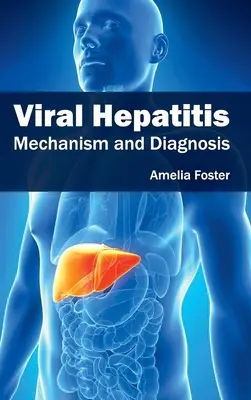 Hepatita virală: Mecanism și diagnostic - Viral Hepatitis: Mechanism and Diagnosis