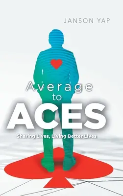 De la mediu la as: Împărtășind vieți, trăind vieți mai bune - Average to Aces: Sharing Lives, Living Better Lives