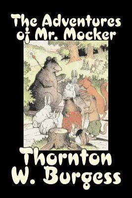 Aventurile lui Mr. Mocker de Thornton Burgess, Ficțiune, Animale, Fantezie și magie - The Adventures of Mr. Mocker by Thornton Burgess, Fiction, Animals, Fantasy & Magic