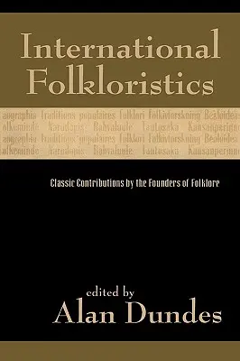Folcloristică internațională: Contribuții clasice ale fondatorilor folclorului - International Folkloristics: Classic Contributions by the Founders of Folklore