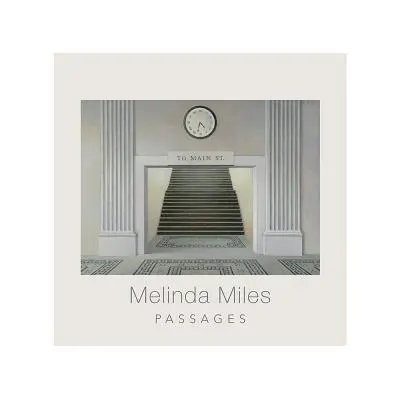 Melinda Miles: Pasaje - Melinda Miles: Passages