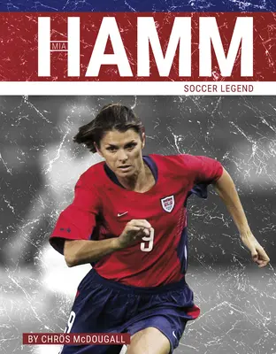 Mia Hamm: Legenda fotbalului - Mia Hamm: Soccer Legend