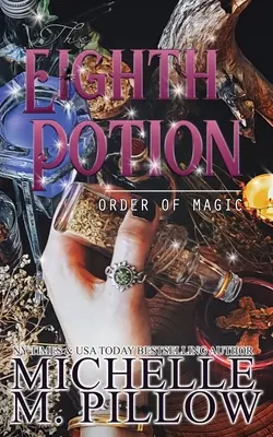 The Eighth Potion: Un roman romantic paranormal de ficțiune feminină - The Eighth Potion: A Paranormal Women's Fiction Romance Novel