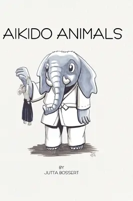 Animale Aikido: Un safari ilustrat prin stereotipurile Aikido - Aikido Animals: An illustrated safari through Aikido stereotypes