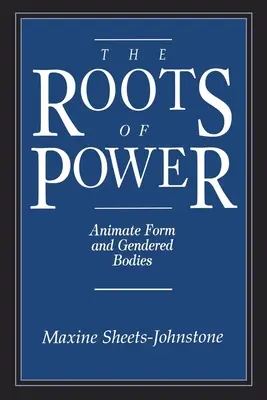 Rădăcinile puterii: Forma animată și corpurile de gen - The Roots of Power: Animate Form and Gendered Bodies