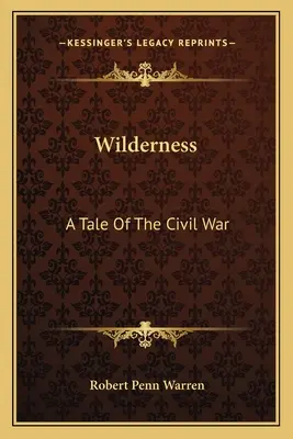 Wilderness: O poveste a războiului civil - Wilderness: A Tale Of The Civil War