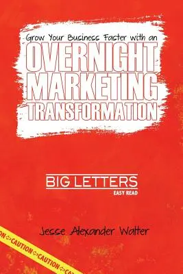 Transformarea marketingului peste noapte - Overnight Marketing Transformation