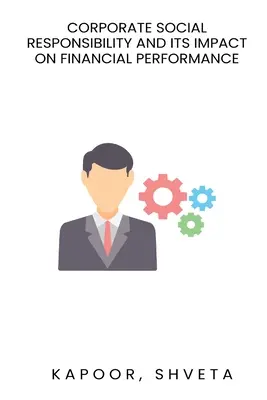 Responsabilitatea socială a întreprinderilor și impactul acesteia asupra performanței financiare - Corporate social responsibility and its impact on financial performance