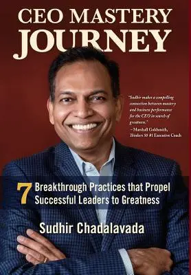 CEO Mastery Journey: 7 practici revoluționare pentru a propulsa liderii de succes spre măreție - CEO Mastery Journey: 7 Breakthrough Practices to Propel Successful Leaders to Greatness