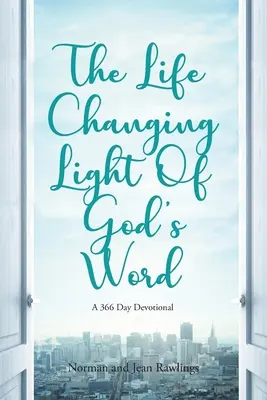 Lumina care schimbă viața a Cuvântului lui Dumnezeu: Un devoțional de 366 de zile - The Life Changing Light Of God's Word: A 366 Day Devotional