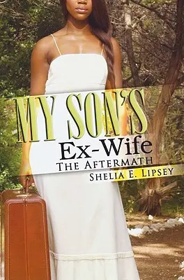 Fosta soție a fiului meu: Urmările - My Son's Ex-Wife: The Aftermath
