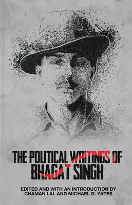 Scrierile politice ale lui Bhagat Singh - The Political Writings of Bhagat Singh