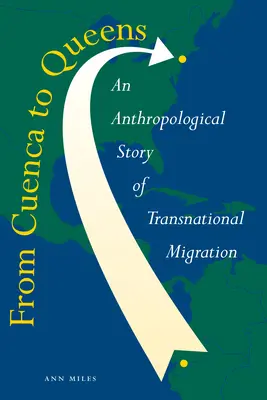 De la Cuenca la Queens: O poveste antropologică a migrației transnaționale - From Cuenca to Queens: An Anthropological Story of Transnational Migration