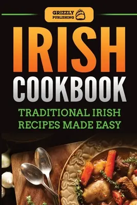 Carte de bucate irlandeză: Rețete irlandeze tradiționale făcute ușor - Irish Cookbook: Traditional Irish Recipes Made Easy