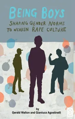 Being Boys: Shaping gender norms to weaken rape culture