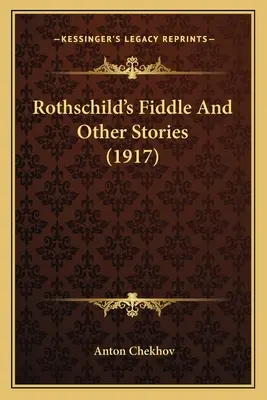 Vioara lui Rothschild și alte povestiri (1917) - Rothschild's Fiddle And Other Stories (1917)