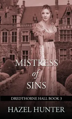 Mistress of Sins (Dredthorne Hall Book 3): Un roman gotic - Mistress of Sins (Dredthorne Hall Book 3): A Gothic Romance