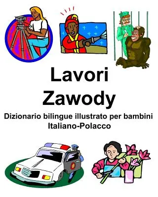 Italiano-Polacco Lavori/Zawody Dizionar bilingv ilustrat pentru copii - Italiano-Polacco Lavori/Zawody Dizionario bilingue illustrato per bambini