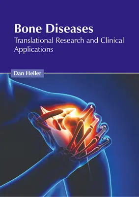 Bone Diseases: Cercetare translațională și aplicații clinice - Bone Diseases: Translational Research and Clinical Applications